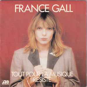 France Gall - Tout Pour La Musique / Résiste