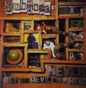 Subrosa (2) - Never Bet The Devil Your Head album cover