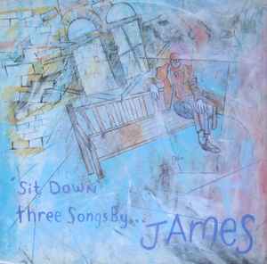 James - 'Sit Down' Three Songs By...