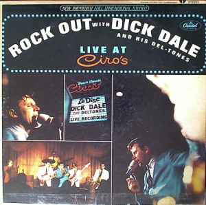 Dick Dale & His Del-Tones - Rock Out With Dick Dale And His Del-Tones Live At Ciro's album cover