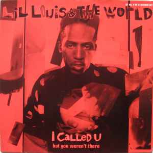 Lil' Louis & The World - I Called U (But You Weren't There) album cover