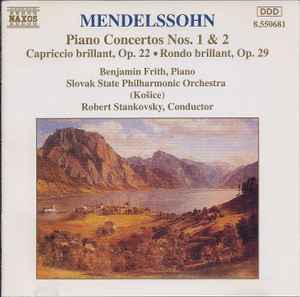 Felix Mendelssohn-Bartholdy - Piano Concertos Nos. 1 & 2 • Capriccio Brillant, Op. 22 • Rondo Brillant, Op. 29