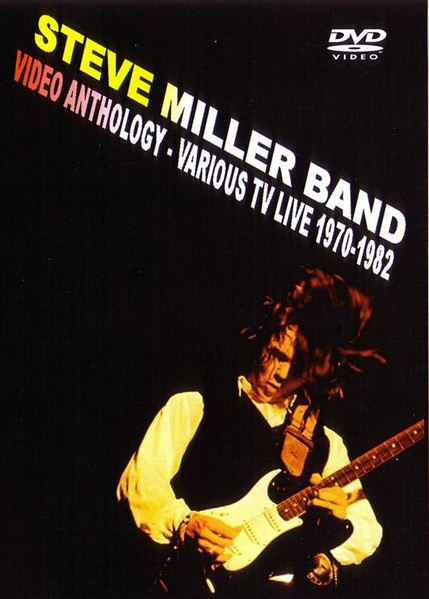 Steve Miller Band – Video Anthology - Various TV Live 1970-1982
