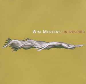 Wim Mertens - Un Respiro