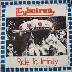 Cybotron (2) - Ride To Infinity