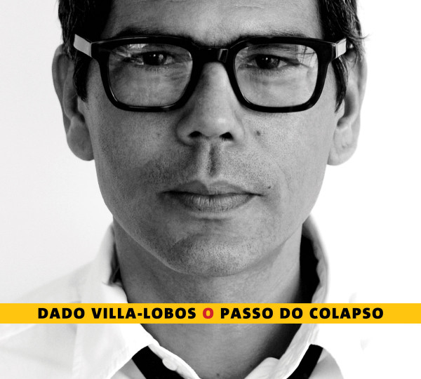 télécharger l'album Dado VillaLobos - O Passo Do Colapso