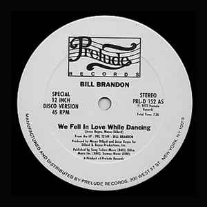Bill Brandon - We Fell In Love While Dancing / The More I Get, The More I Want