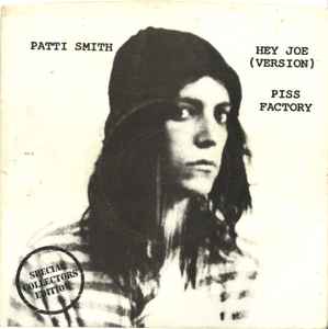 Patti Smith – Hey Joe (Version) / Piss Factory (1977, Vinyl) - Discogs