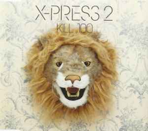 X-Press 2 - Kill 100 album cover