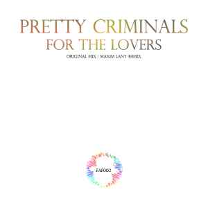 Pretty Criminals - For The Lovers album cover