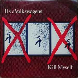 Il Y A Volkswagens - Kill Myself album cover