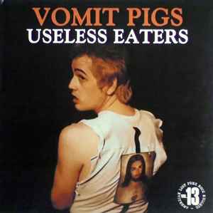 Vomit Pigs - Useless Eaters