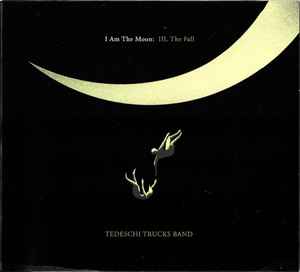 Tedeschi Trucks Band - I Am The Moon: III. The Fall