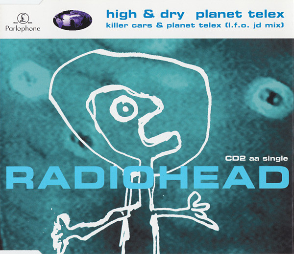 Radiohead – High & Dry / Planet Telex (2000, CD2, CD) - Discogs