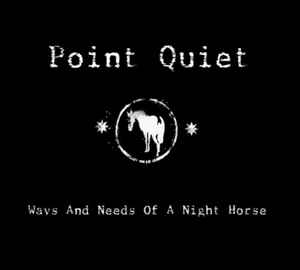 Point Quiet - Ways And Needs Of A Night Horse album cover