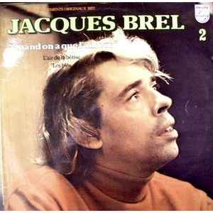 Jacques Brel - 2 - Quand On A Que L'amour album cover