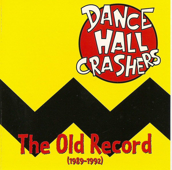 Dance Hall Crashers – The Old Record (1989-1992) (1996, Vinyl