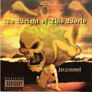 Jezreel - Da Weight Of This World album cover