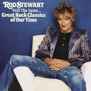 Rod Stewart - Still The Same... Great Rock Classics Of Our Time