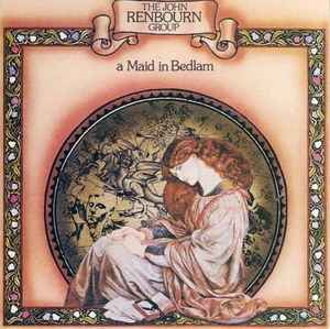 The John Renbourn Group - A Maid In Bedlam album cover