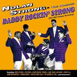 Nolan Strong & The Diablos – Daddy Rockin' Strong (1954-1962 Fortune  Recordings) (2017, CD) - Discogs