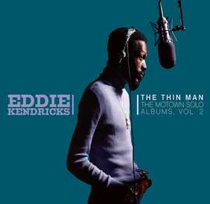 The Thin Man (The Motown Solo Albums, Vol. 2) - Eddie Kendricks
