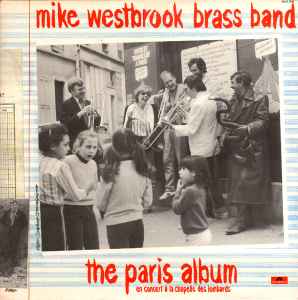 The Paris Album (En Concert À La Chapelle Des Lombards) - Mike Westbrook Brass Band