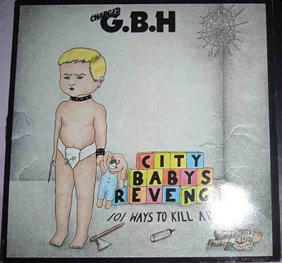 Charged G.B.H – City Baby's Revenge (1984, Vinyl) - Discogs