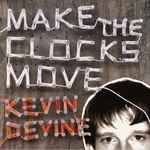 Cover of Make The Clocks Move, 2017-11-27, Vinyl