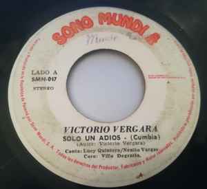 Victorio Vergara – Solo Un Adios / Me Gusta Esa Morena (Vinyl) - Discogs