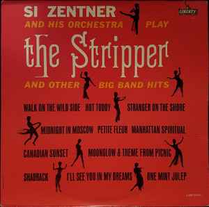 Si Zentner And His Orchestra - The Stripper And Other Big Band Hits album cover