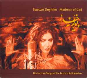 Sussan Deyhim - Madman Of God (Divine Love Songs Of The Persian Sufi Masters) album cover