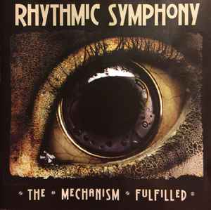 Rhythmic Symphony - The Mechanism Fulfilled album cover