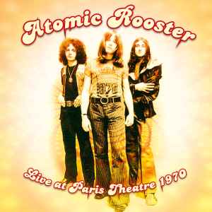 Atomic Rooster - Live At Paris Theatre album cover