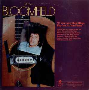 Mike Bloomfield - If You Love These Blues, Play 'Em As You Please