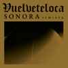 Vuelveteloca - Sonora Remixes