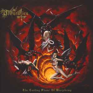 The Curling Flame Of Blasphemy - Profanatica