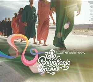 The Polyphonic Spree - Together We're Heavy album cover