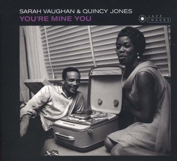 Sarah Vaughan & Quincy Jones – You're Mine You (2016, CD) - Discogs