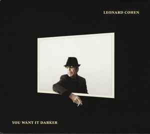 Leonard Cohen - You Want It Darker