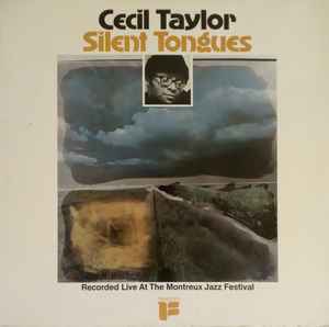 Cecil Taylor – Silent Tongues (1975, Vinyl) - Discogs