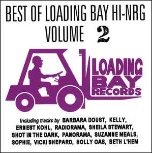 Best Of Loading Bay Hi-NRG Volume 2 (1993, CD) - Discogs