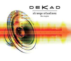 Dekad - Strange Situations - The Singles
