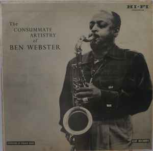 Ben Webster – The Consummate Artistry of Ben Webster (Vinyl) - Discogs