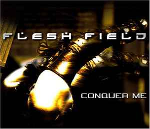Flesh Field - Conquer Me album cover