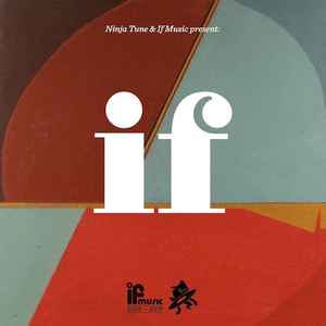 Ninja Tune & If Music Present: If (If Music Is 10) - Various