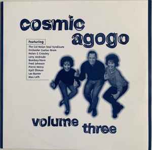 Cosmic Agogo Volume Three (1996, Vinyl) - Discogs