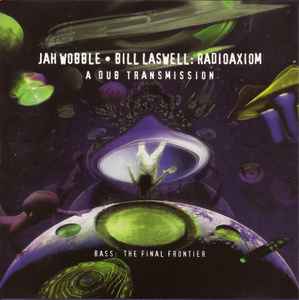 Jah Wobble - Radioaxiom – A Dub Transmission