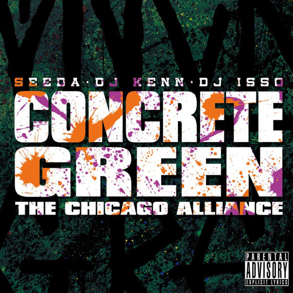 Seeda, DJ Kenn, DJ Isso – Concrete Green The Chicago Alliance
