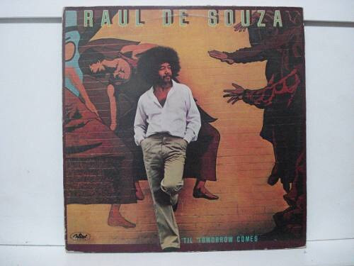 Raul De Souza – 'Til Tomorrow Comes (1979, Vinyl) - Discogs